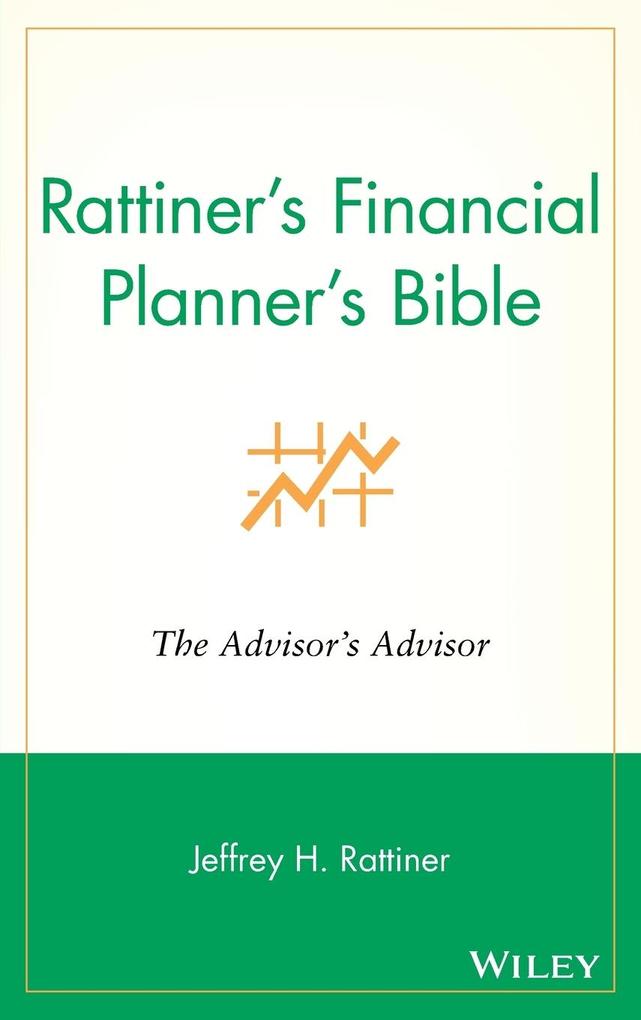 Rattiner's Financial Planner's Bible: The Advisor's Advisor - Jeffrey H. Rattiner
