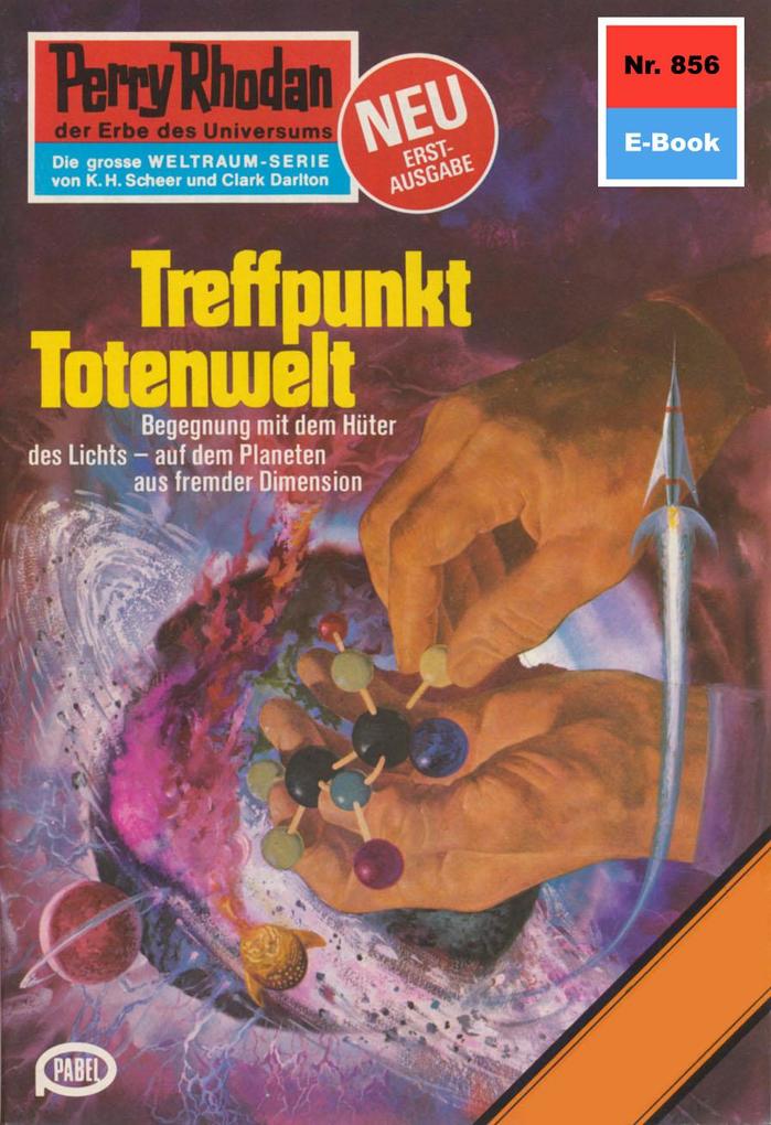 Perry Rhodan 856: Treffpunkt Totenwelt