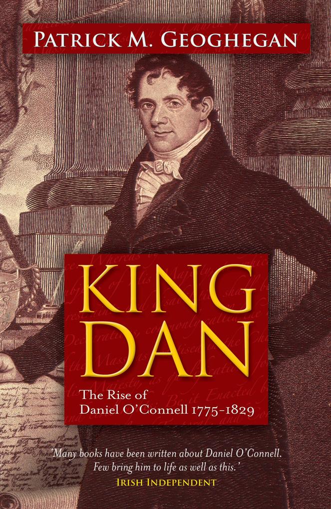 King Dan Daniel O‘Connell 1775-1829