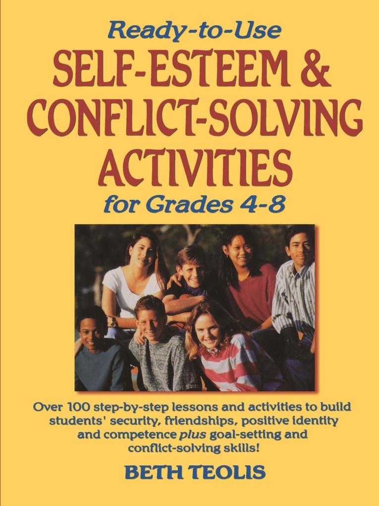 Ready-To-Use Self-Esteem & Conflict Solving Activities for Grades 4-8
