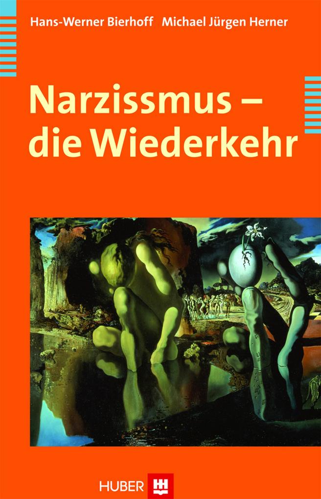 Narzissmus - die Wiederkehr - Hans-Werner Bierhoff/ Michael Jürgen Herner/ Michael J Herner