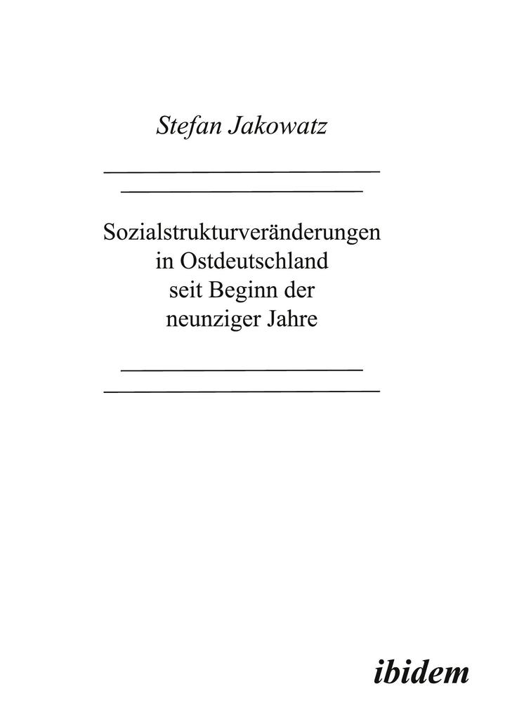 Sozialstrukturveränderungen in Ostdeutschland seit Beginn der neunziger Jahre