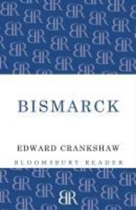 Bismarck - Edward Crankshaw