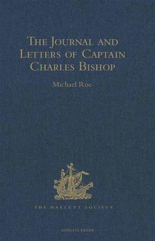 Journal and Letters of Captain Charles Bishop on the North-West Coast of America in the Pacific and in New South Wales 1794-1799