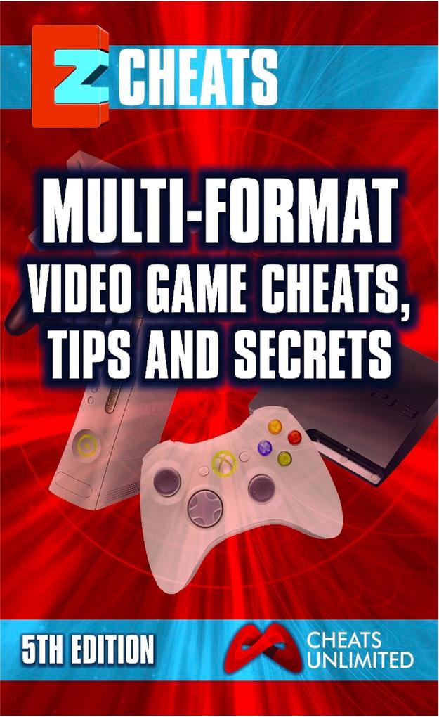 Multi-Format Video Game Cheats Tips and Secrets