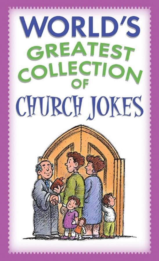 World‘s Greatest Collection of Church Jokes