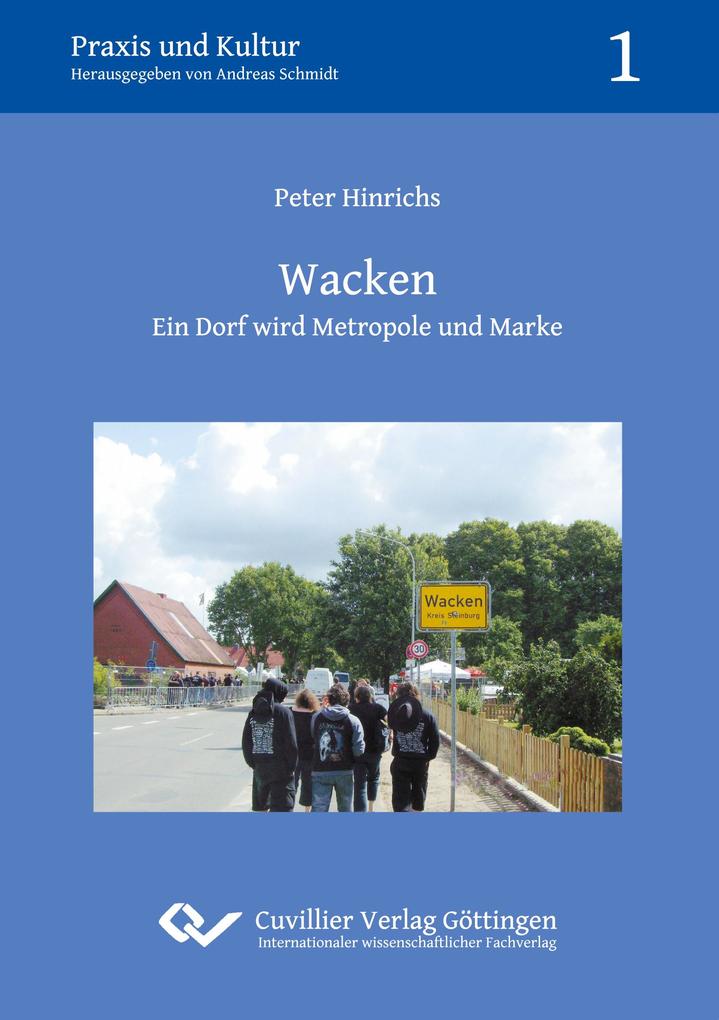 Wacken - Ein Dorf wird Metropole und Marke