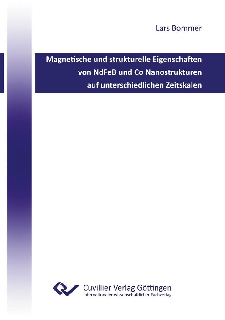 Magnetische und strukturelle Eigenschaften von NdFeB und Co Nanostrukturen auf unterschiedlichen Zeitskalen