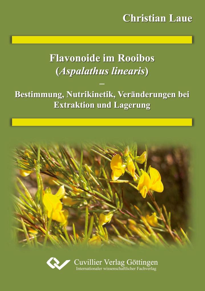 Flavonoide im Rooibos (Alphalathus linearis) - Bestimmung Nutrikinetik Veränderung bei Extraktion und Lagerung