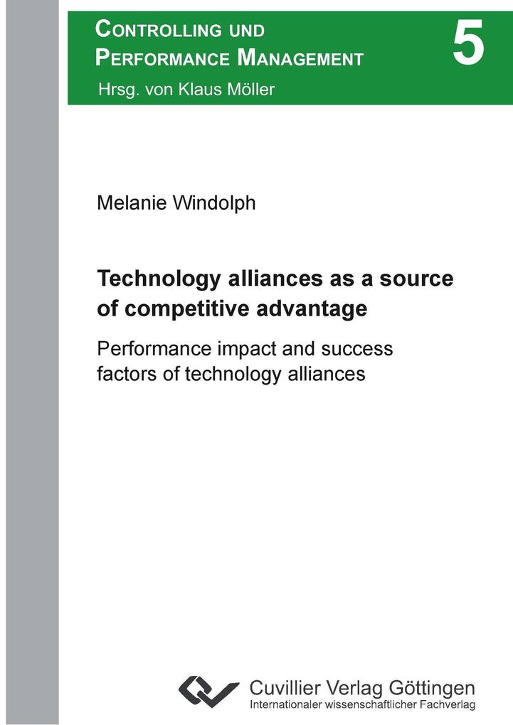 Technology alliances as a source of competitive advantage. Performance impact and success factors of technology alliances