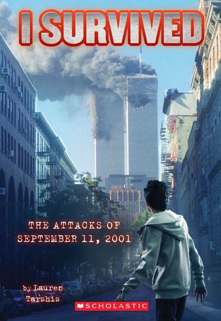 I Survived the Attacks of September 11th 2001 (I Survived #6)