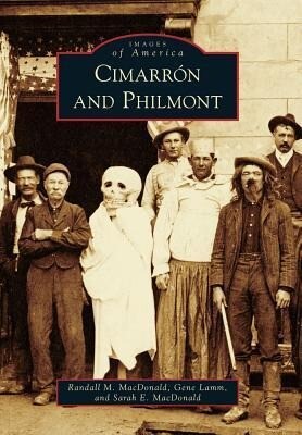 Cimarrón and Philmont - Sarah E. MacDonald/ Gene Lamm/ Randall M. MacDonald