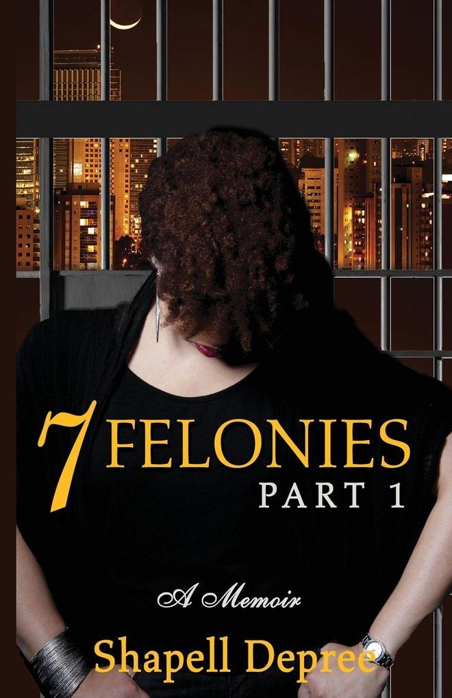7 Felonies