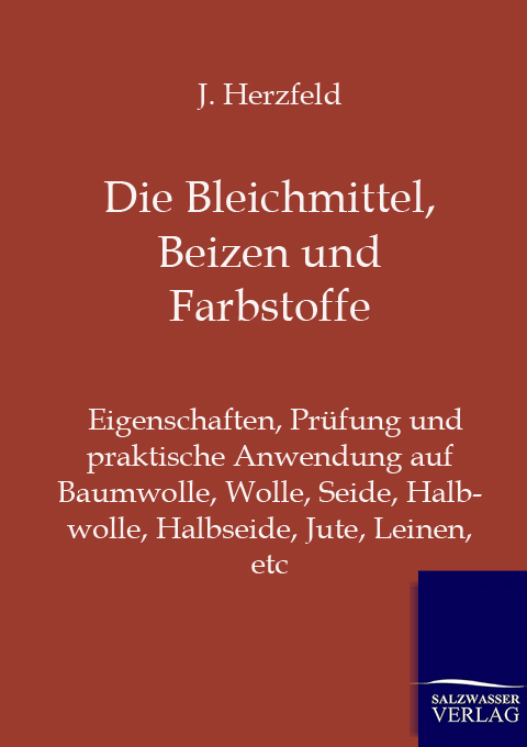 Die Bleichmittel Beizen und Farbstoffe
