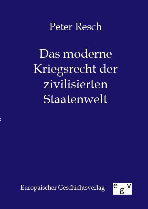 Das moderne Kriegsrecht der zivilisierten Staatenwelt