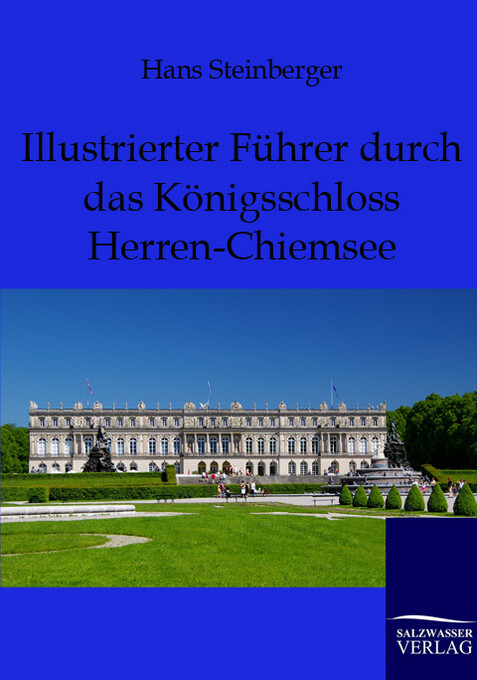 Image of Illustrierter Führer durch das Königsschloss Herren-Chiemsee