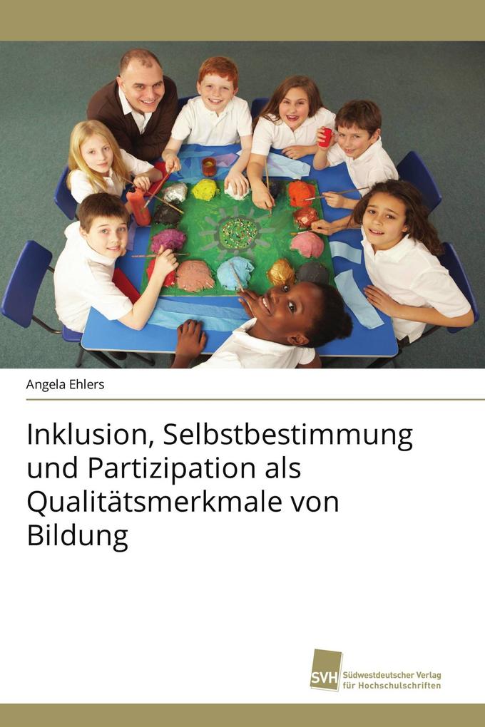 Inklusion Selbstbestimmung und Partizipation als Qualitätsmerkmale von Bildung