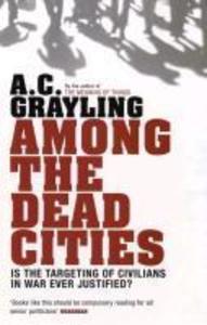 Among the Dead Cities - A. C. Grayling