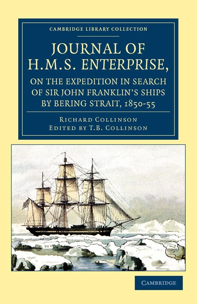 Journal of HMS Enterprise on the Expedition in Search of Sir John Franklin‘s Ships by Behring Strait 1850 55