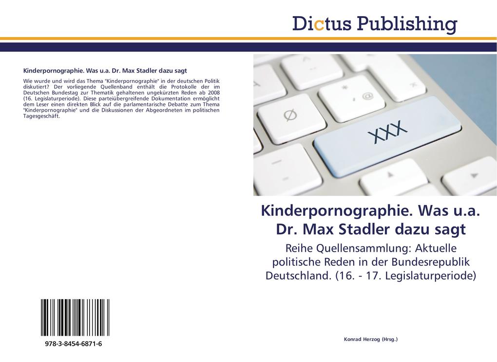 Kinderpornographie. Was u.a. Dr. Max Stadler dazu sagt
