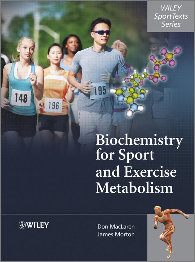 Biochemistry for Sport and Exercise Metabolism - Donald MacLaren/ James Morton
