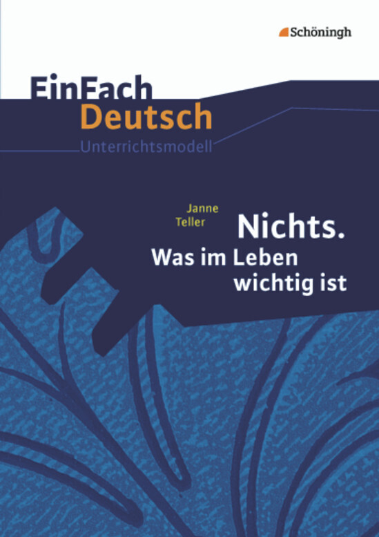 Nichts. Was im Leben wichtig ist. EinFach Deutsch Unterrichtsmodelle