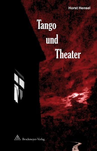 Tango und Theater als eBook Download von Horst Hensel - Horst Hensel