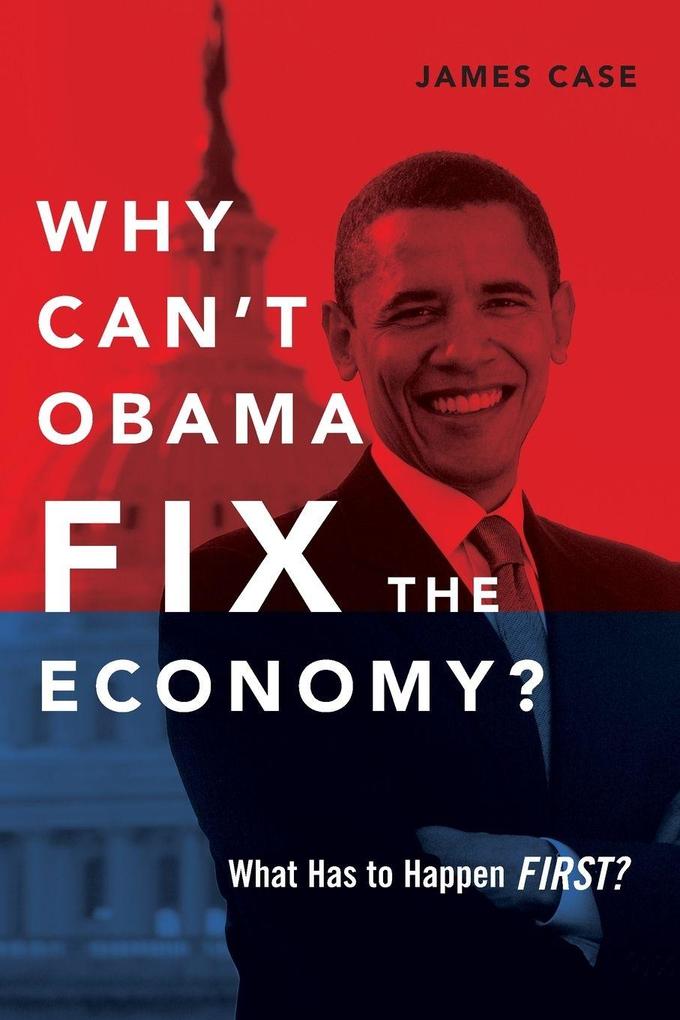 Why Can't Obama Fix the Economy?
