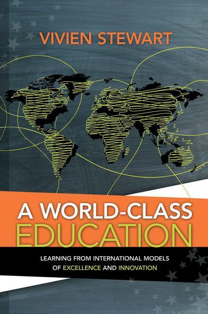 World-Class Education: Learning from International Models of Excellence and Innovation