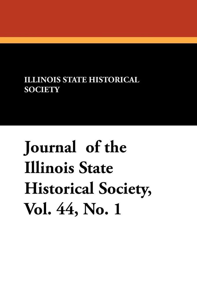 Journal of the Illinois State Historical Society Vol. 44 No. 1