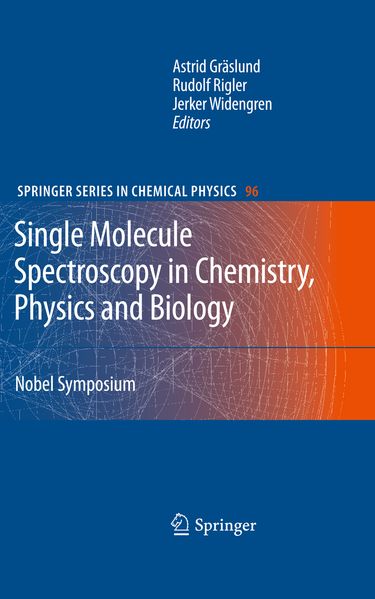 Single Molecule Spectroscopy in Chemistry Physics and Biology