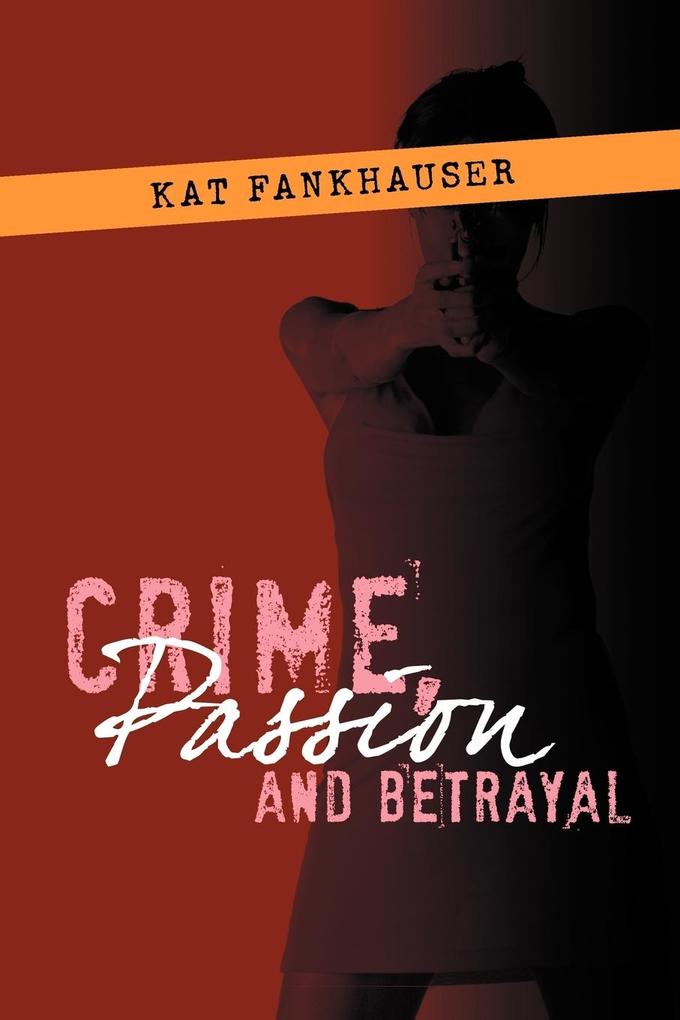 Crime Passion and Betrayal