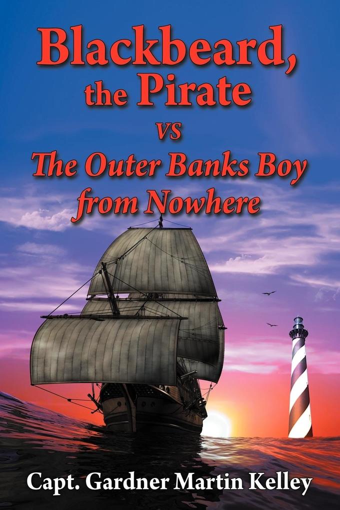 Blackbeard the Pirate Vs the Outer Banks Boy from Nowhere