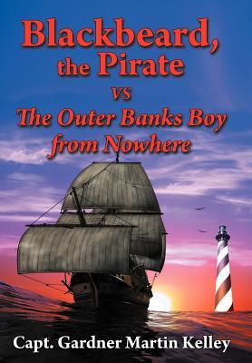Blackbeard the Pirate Vs the Outer Banks Boy from Nowhere