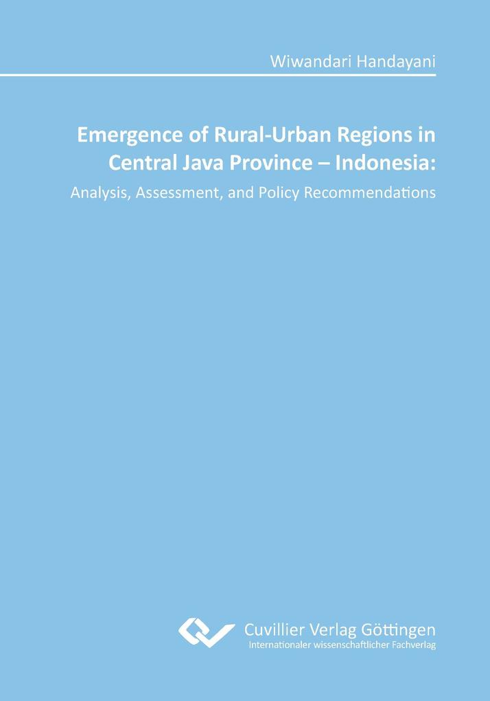 Emergence of Rural-Urban Regions in Central Java Province - Indonesia: Analysis Assessment and Policy Recommendations