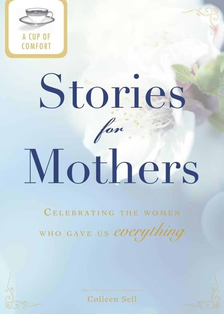 A Cup of Comfort Stories for Mothers