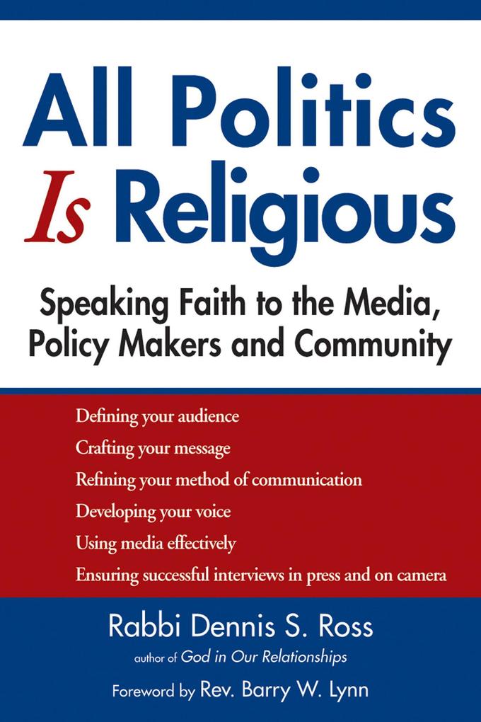 All Politics Is Religious: Speaking Faith to the Media Policy Makers and Community