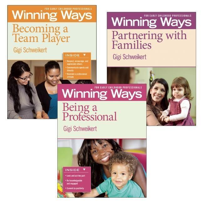 Being a Professional Partnering with Families and Becoming a Team Player [3-Pack]: Winning Ways for Early Childhood Professionals