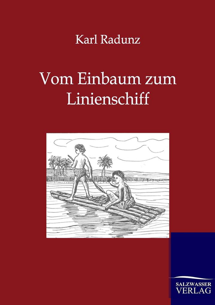 Vom Einbaum zum Linienschiff