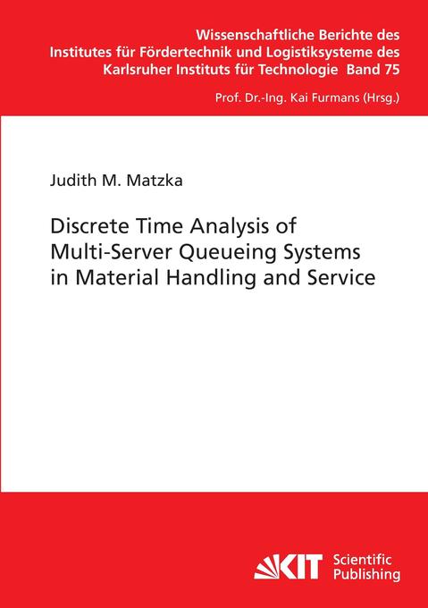 Discrete Time Analysis of Multi-Server Queueing Systems in Material Handling and Service