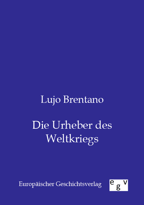 Die Urheber des Weltkriegs