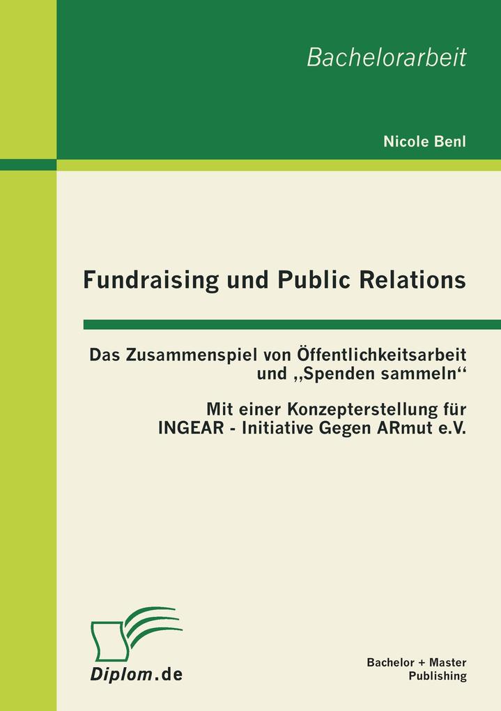 Fundraising und Public Relations: Das Zusammenspiel von Öffentlichkeitsarbeit und 'Spenden sammeln'