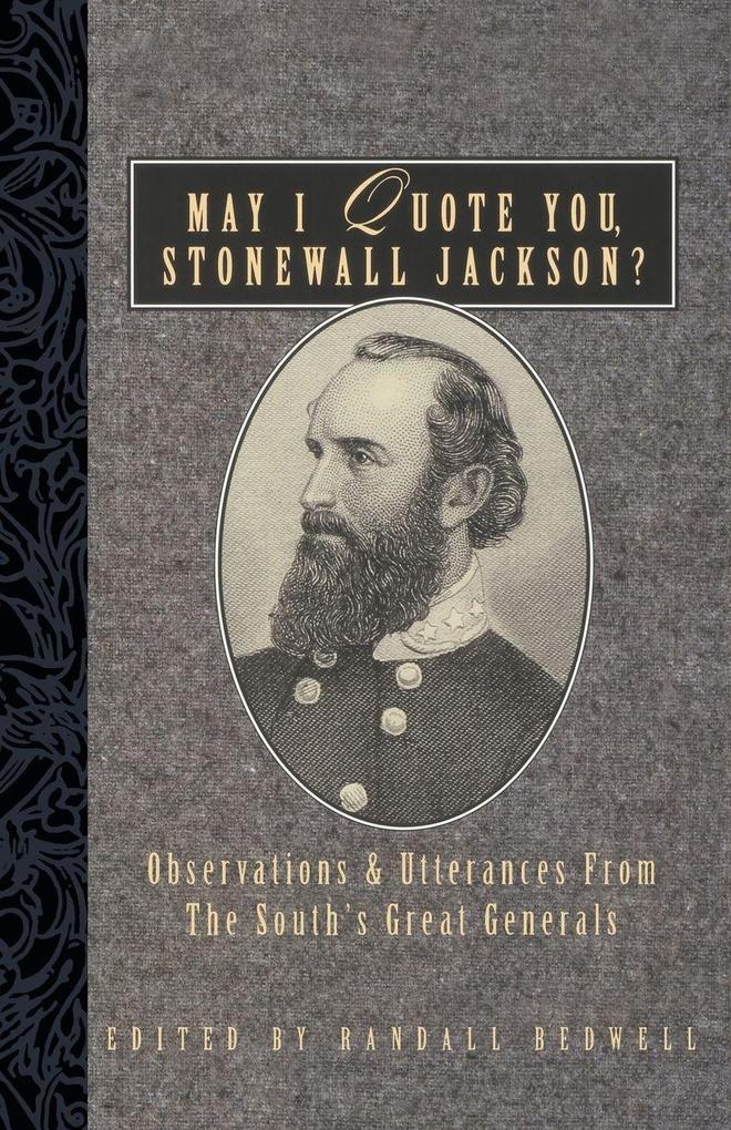 May I Quote You Stonewall Jackson?