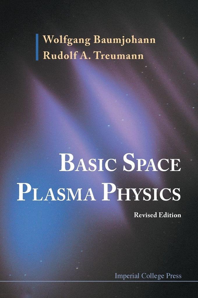 BASIC SPACE PLASMA PHY (REV ED)