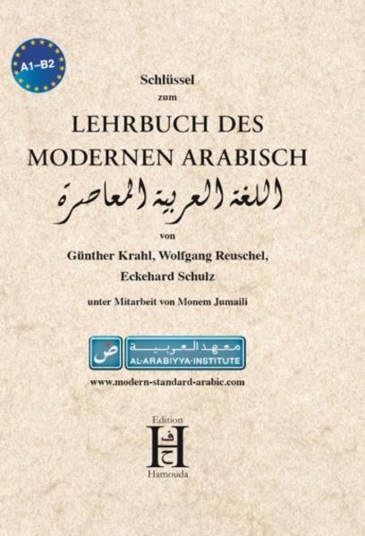 Lehrbuch des modernen Arabisch. Schlüssel - Günther Krahl/ Wolfgang Reuschel/ Eckehard Schulz