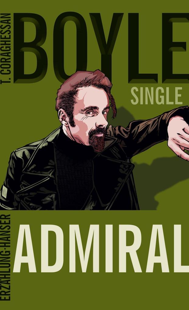 Der Admiral - T. C. Boyle