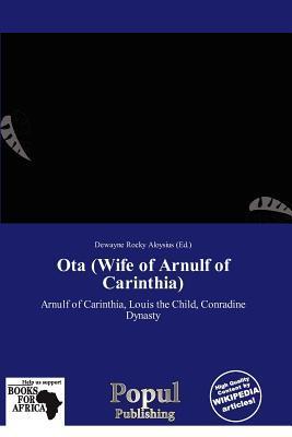 Ota (Wife of Arnulf of Carinthia)
