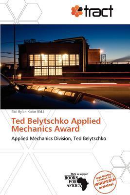 Ted Belytschko Applied Mechanics Award