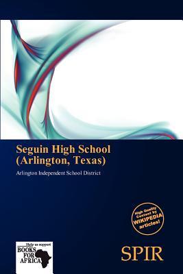 Seguin High School (Arlington Texas)