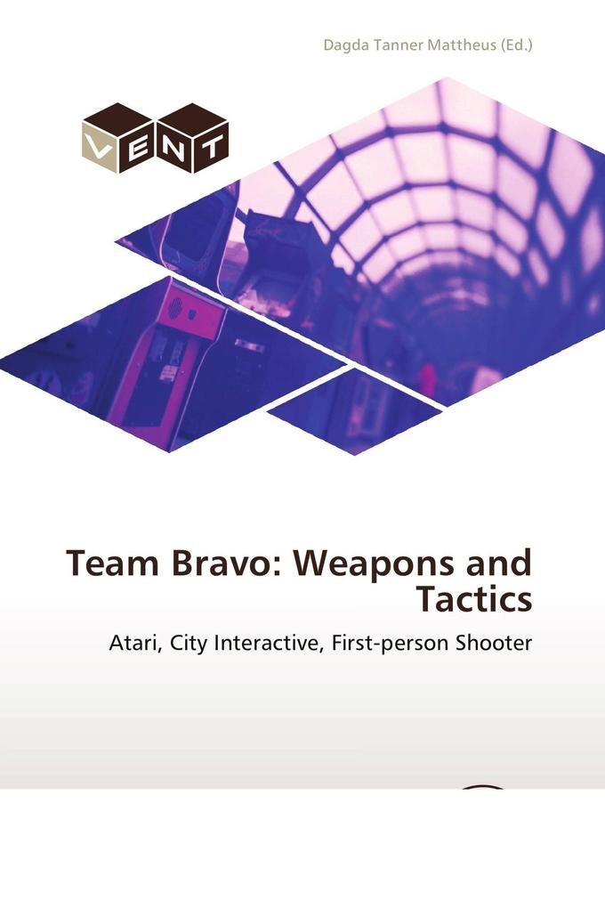 Team Bravo: Weapons and Tactics